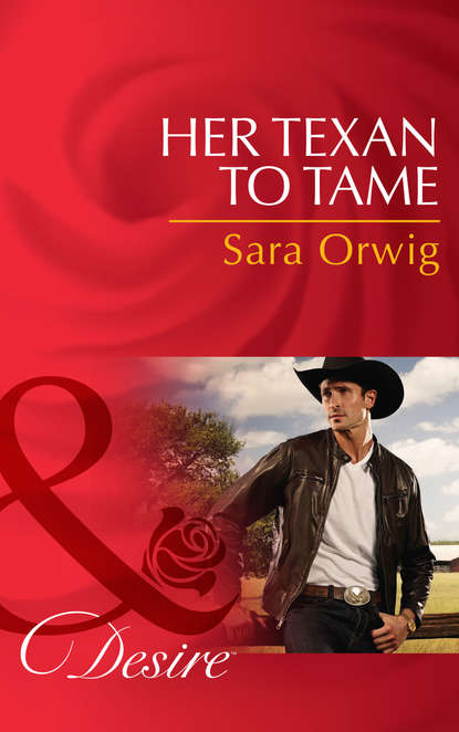 Скачать книгу Her Texan to Tame