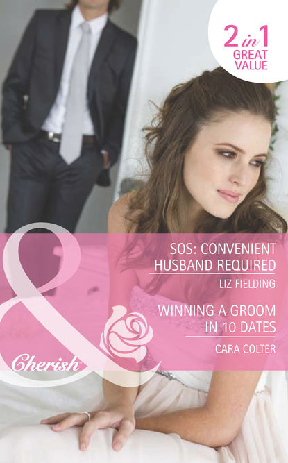 Скачать книгу SOS: Convenient Husband Required / Winning a Groom in 10 Dates: SOS: Convenient Husband Required / Winning a Groom in 10 Dates