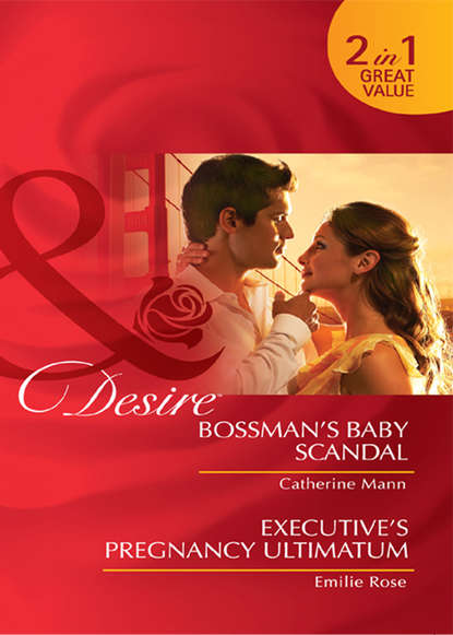 Bossman's Baby Scandal / Executive's Pregnancy Ultimatum: Bossman's Baby Scandal / Executive's Pregnancy Ultimatum