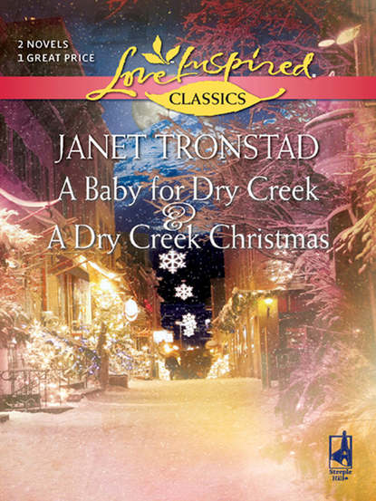 A Baby for Dry Creek and A Dry Creek Christmas: A Baby for Dry Creek