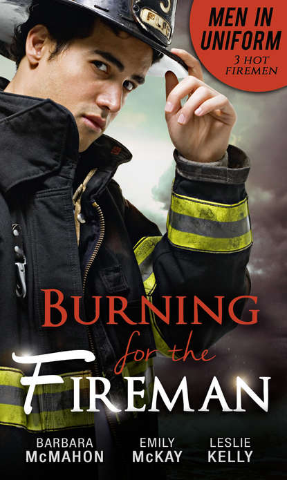 Скачать книгу Men In Uniform: Burning For The Fireman: Firefighter's Doorstep Baby / Surrogate and Wife / Lying in Your Arms