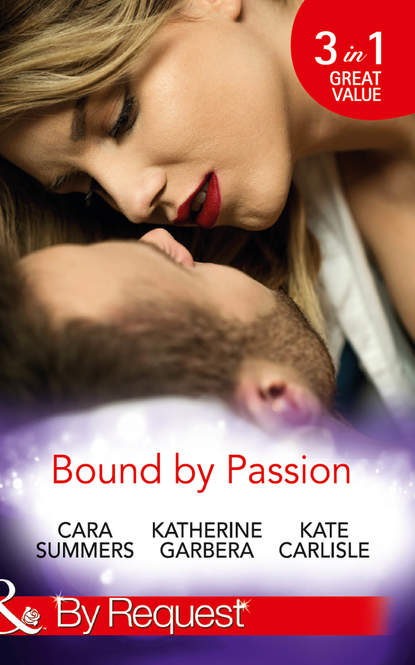 Скачать книгу Bound By Passion: No Desire Denied / One More Kiss / Second-Chance Seduction