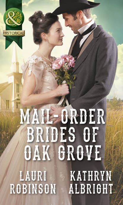 Скачать книгу Mail-Order Brides Of Oak Grove: Surprise Bride for the Cowboy
