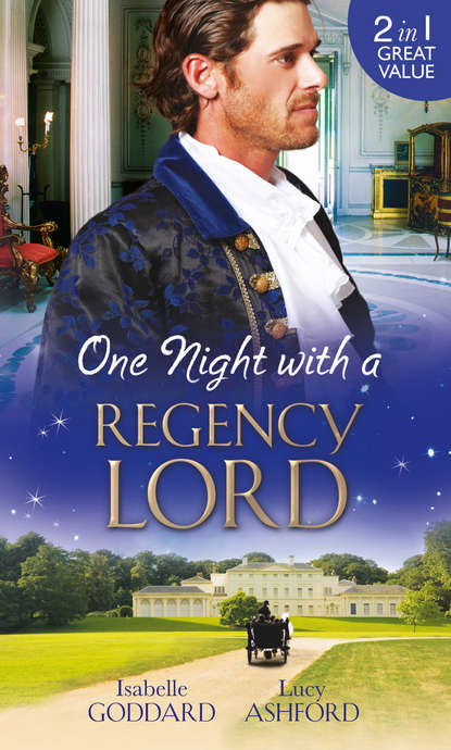 Скачать книгу One Night with a Regency Lord: Reprobate Lord, Runaway Lady / The Return of Lord Conistone