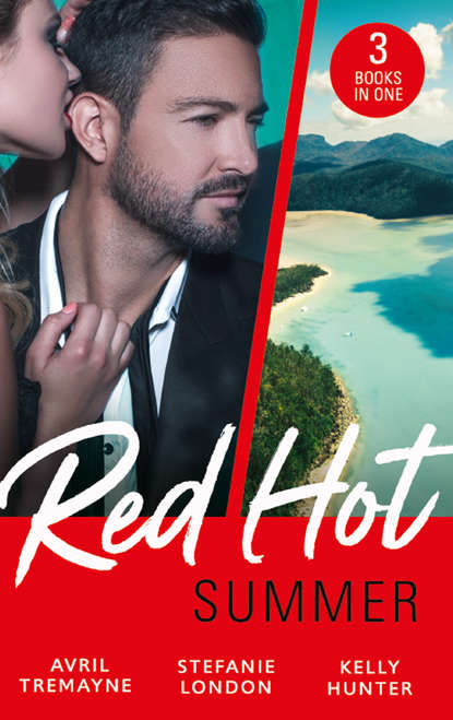 Red-Hot Summer: The Millionaire's Proposition / The Tycoon's Stowaway / The Spy Who Tamed Me