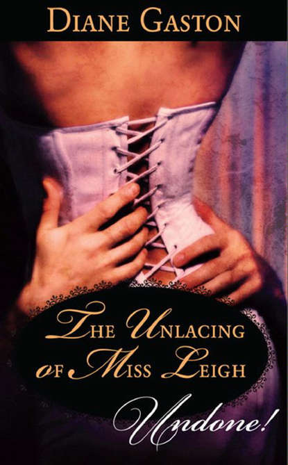 Скачать книгу The Unlacing of Miss Leigh