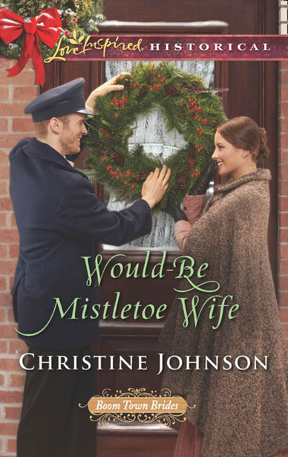 Скачать книгу Would-Be Mistletoe Wife