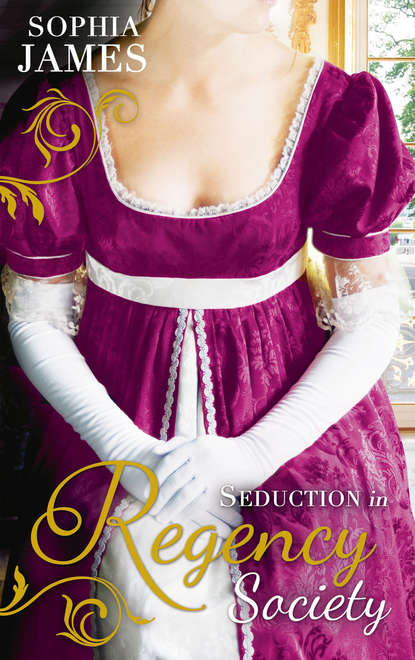 Скачать книгу Seduction in Regency Society: One Unashamed Night