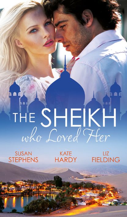 Скачать книгу The Sheikh Who Loved Her: Ruling Sheikh, Unruly Mistress / Surrender to the Playboy Sheikh / Her Desert Dream
