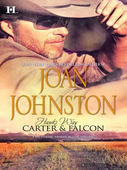 Скачать книгу Hawk's Way: Carter & Falcon: The Cowboy Takes A Wife