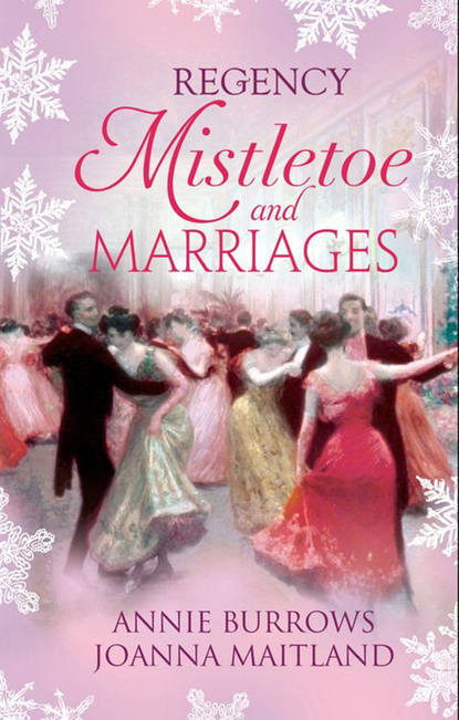Скачать книгу Regency Mistletoe & Marriages: A Countess by Christmas / The Earl's Mistletoe Bride