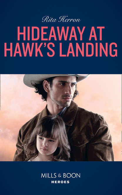Скачать книгу Hideaway At Hawk's Landing