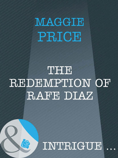 Скачать книгу The Redemption Of Rafe Diaz