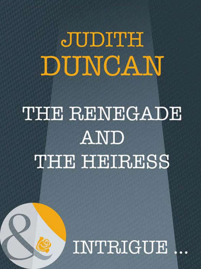The Renegade And The Heiress