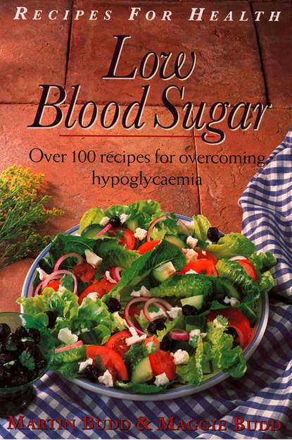 Скачать книгу Low Blood Sugar: Over 100 Recipes for overcoming Hypoglycaemia