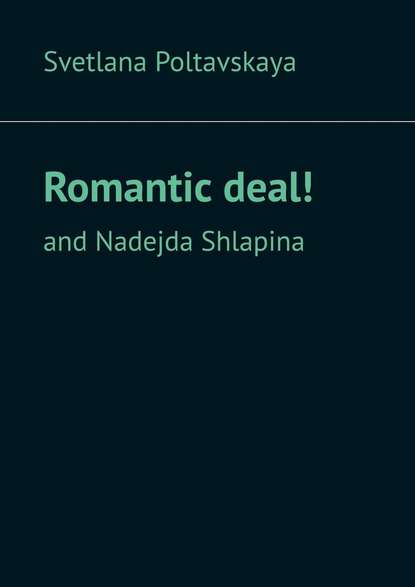 Romantic deal! and Nadejda Shlapina