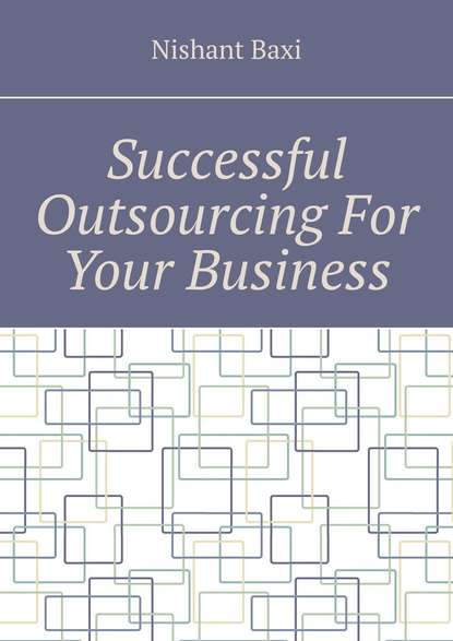 Скачать книгу Successful Outsourcing For Your Business