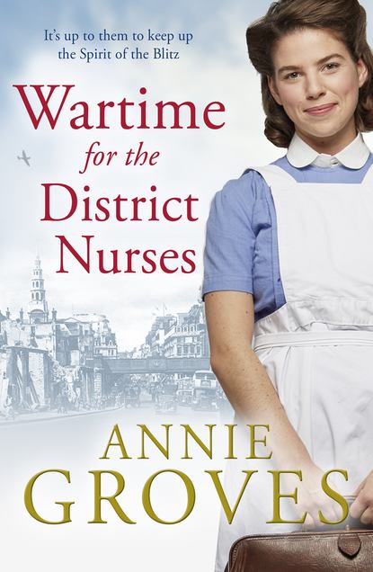 Скачать книгу Wartime for the District Nurses