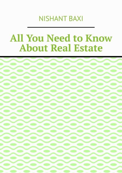 Скачать книгу All You Need to Know About Real Estate