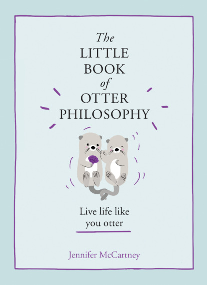 Скачать книгу The Little Book of Otter Philosophy