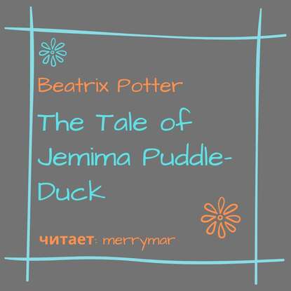 Скачать книгу The Tale of Jemima Puddle-Duck