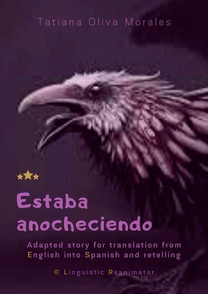 Скачать книгу Estaba anocheciendo. Adapted story for translation from English into Spanish and retelling. © Linguistic Reanimator
