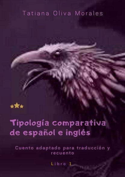 Скачать книгу Tipología comparativa de español e inglés. Cuento adaptado para traducción y recuento. Libro 1
