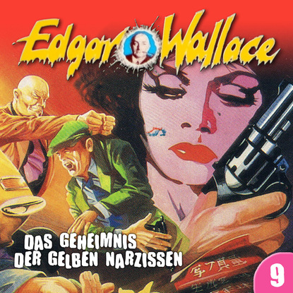 Скачать книгу Edgar Wallace, Folge 9: Das Geheimnis der gelben Narzissen