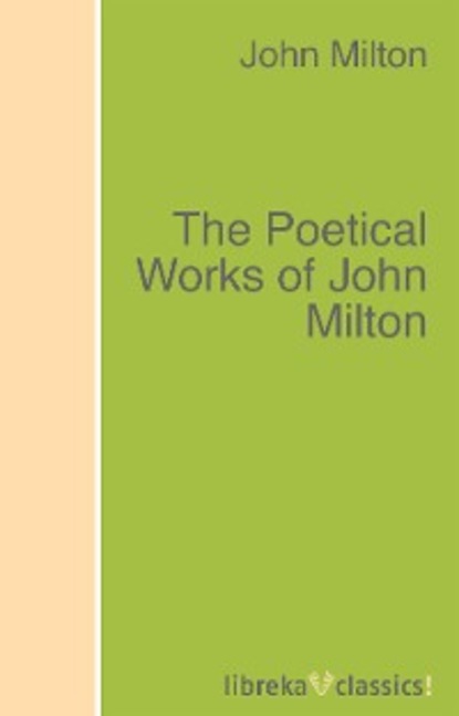 Скачать книгу The Poetical Works of John Milton