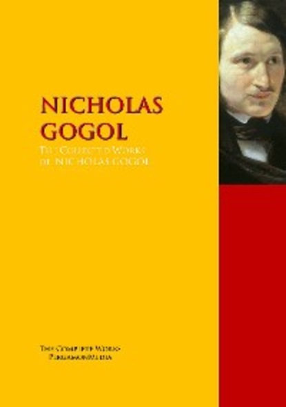 Скачать книгу The Collected Works of NICHOLAS GOGOL