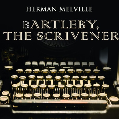 Скачать книгу Bartleby, the Scrivener