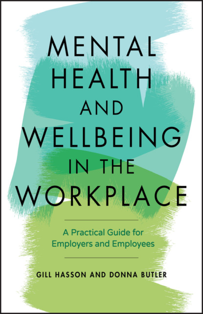 Скачать книгу Mental Health and Wellbeing in the Workplace