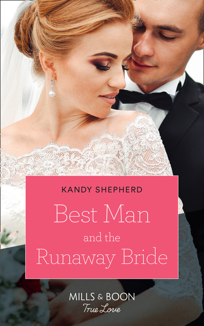 Скачать книгу Best Man And The Runaway Bride