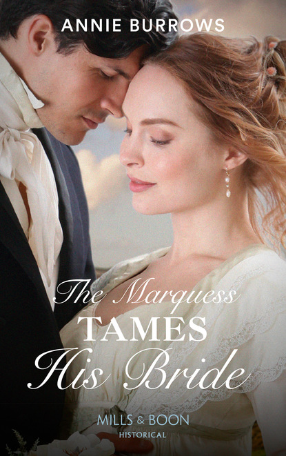 Скачать книгу The Marquess Tames His Bride