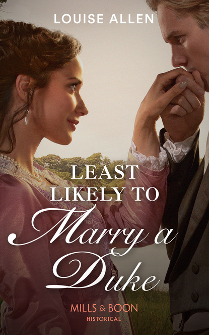 Скачать книгу Least Likely To Marry A Duke