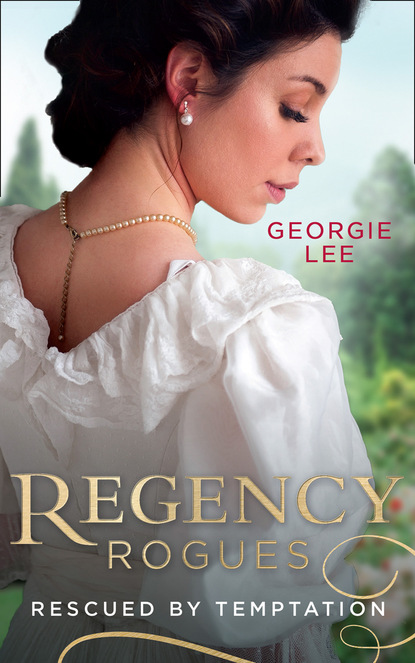 Скачать книгу Regency Rogues: Rescued By Temptation