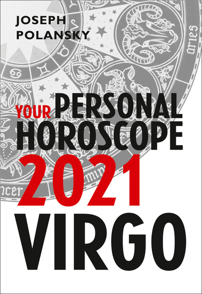 Скачать книгу Virgo 2021: Your Personal Horoscope