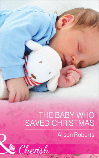 Скачать книгу The Baby Who Saved Christmas