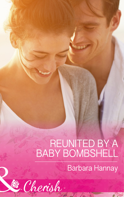 Скачать книгу Reunited By A Baby Bombshell