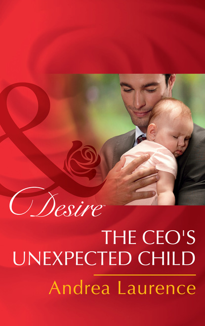 Скачать книгу The Ceo's Unexpected Child