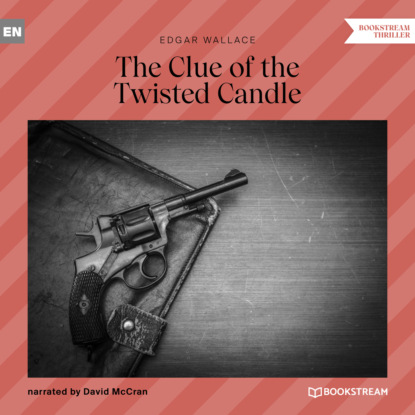 Скачать книгу The Clue of the Twisted Candle (Unabridged)