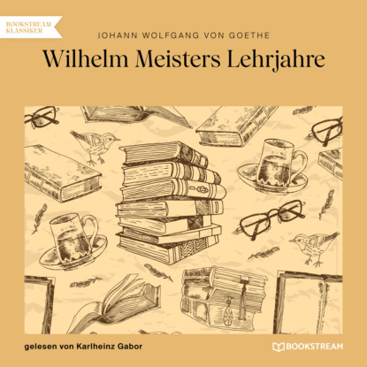 Скачать книгу Wilhelm Meisters Lehrjahre (Ungekürzt)