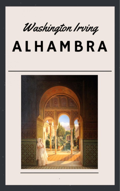 Washington Irving: Alhambra