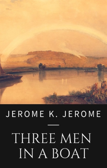 Скачать книгу Jerome K. Jerome: The Men in a Boat