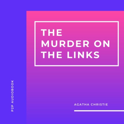 Скачать книгу The Murder on the Links (Unabridged)