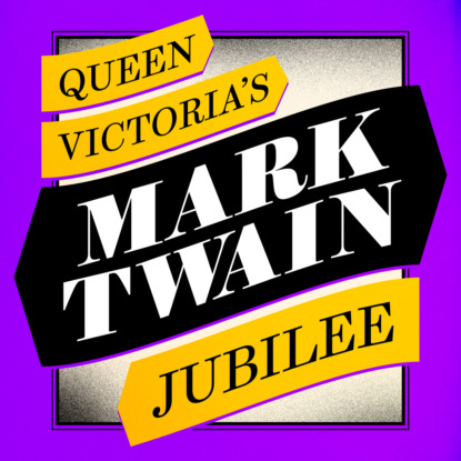 Скачать книгу Queen Victoria's Jubilee (Unabridged)