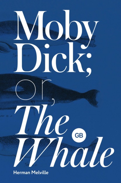 Скачать книгу Moby Dick or The Whale / Моби Дик или Белый кит